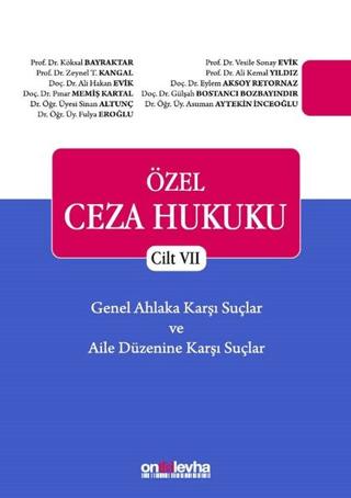 Özel Ceza Hukuku - Cilt 7 Genel Ahlaka Karşı Suçlar - Aile Düzenine Karşı Suçlar | On İki Levha Yayınları (Ciltli) - Resim 1