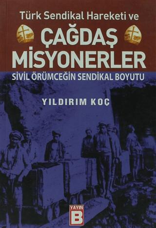 Türk Sendikal Hareketi ve Çağdaş Misyonerler