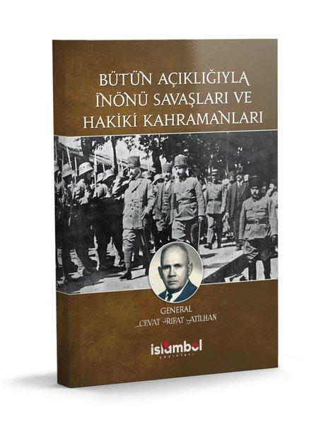Bütün Açıklığıyla İnönü Savaşları ve Hakiki Kahramanları | İslambol Yayınları (İnce Kapak) - Resim 1