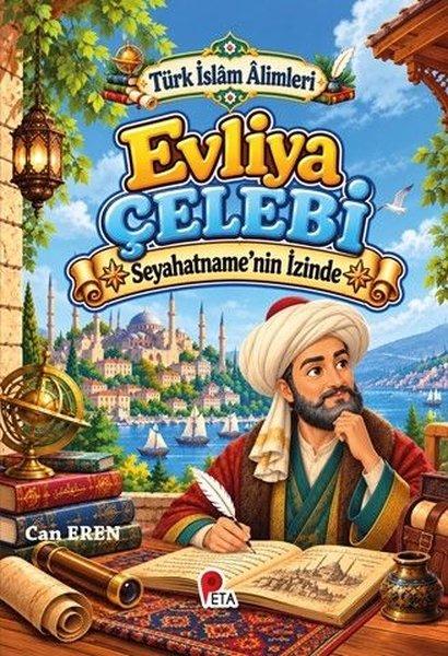 Evliya Çelebi - Seyahatname'nin İzinde - Türk İslam Alimleri | Peta (İnce Kapak) - Resim 1