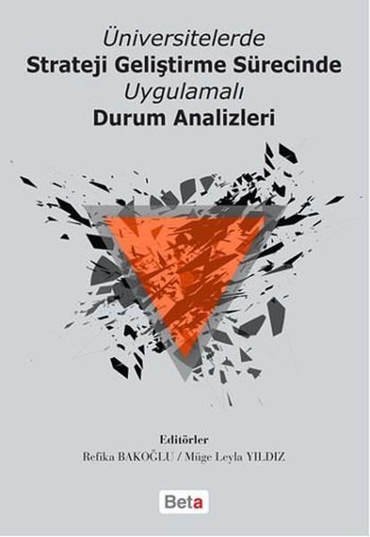 Üniversitelerde Strateji Geliştirme Sürecinde Uygulamalı Durum Analizleri | Beta Yayınları (İnce Kapak) - Resim 1