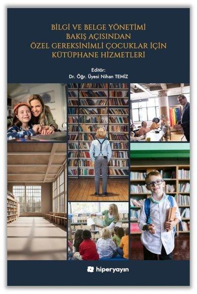 Bilgi ve Belge Yönetimi Bakış Açısından Özel Gereksinimli Çocuklar İçin Kütüphane Hizmetleri | Hiperlink (İnce Kapak) - Resim 1