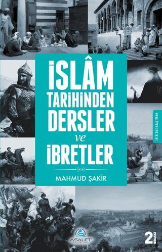 İslam Tarihinden Dersler ve İbretler | Asalet Yayınları (Ciltsiz) - Resim 1