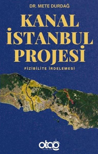 Kanal İstanbul Projesi - Fizibilite İrdelemesi | Otağ Yayınları (İnce Kapak) - Resim 1