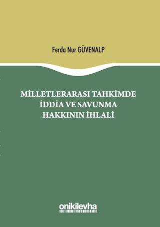Milletlerarası Tahkimde İddia ve Savunma Hakkının İhlali | On İki Levha Yayınları (Ciltli) - Resim 1