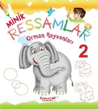 Orman Hayvanları - Minik Ressamlar 2 | Yumurcak Yayınları (Ciltsiz) - Resim 1