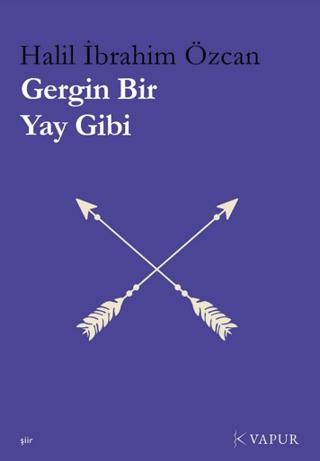 Gergin Bir Yay Gibi | Vapur Yayınları (Ciltsiz) - Resim 1