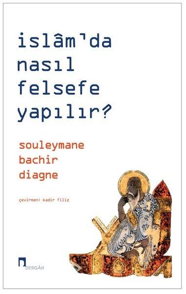 İslam'da Nasıl Felsefe Yapılır? | Dergah Yayınları (İnce Kapak) - Resim 1