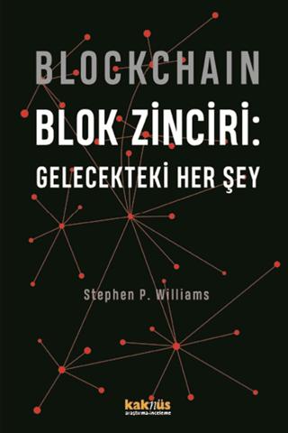 Blockchain Blok Zinciri - Gelecekteki Her Şey | Kaknüs Yayınları (Ciltsiz) - Resim 1