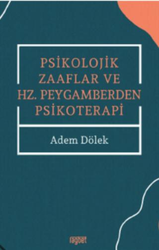 Psikolojik Zaaflar ve Hz. Peygamberden Psikoterapi | Rağbet Yayınları (Ciltsiz) - Resim 1