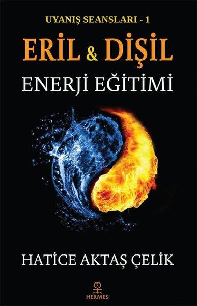 Eril Dişil Enerji Eğitimi-Uyanış Seansları 1 | Hermes Yayınları (İnce Kapak) - Resim 1