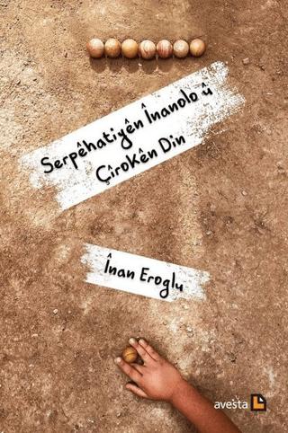 Serpehatiyen İnanolo u Çiroken Din | Avesta Yayınları (Ciltsiz) - Resim 1