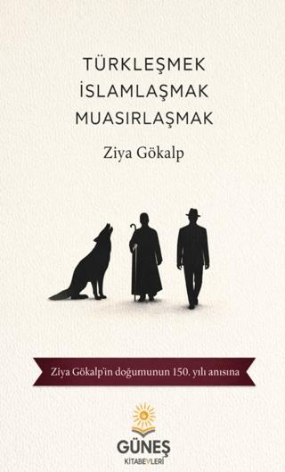 Türkleşmek İslamlaşmak Muasırlaşmak | Güneş Kitabevleri Yayınları (Ciltsiz) - Resim 1