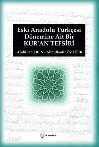 Eski Anadolu Türkçesi Dönemine Ait Bir Kur'an Tefsiri | Fenomen Yayıncılık (Ciltsiz) - Resim 1