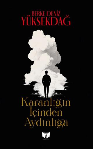 Karanlığın İçinden Aydınlığa | Ateş Yayınları (Ciltsiz) - Resim 1