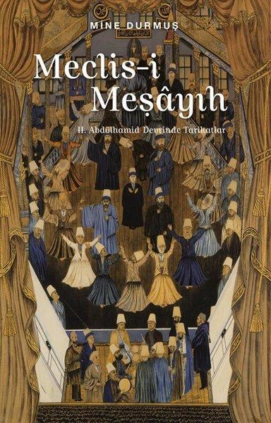 Meclis-i Meşayıh: 2. Abdülhamid Devrinde Tarikatlar | Sufi Kitap (İnce Kapak) - Resim 1
