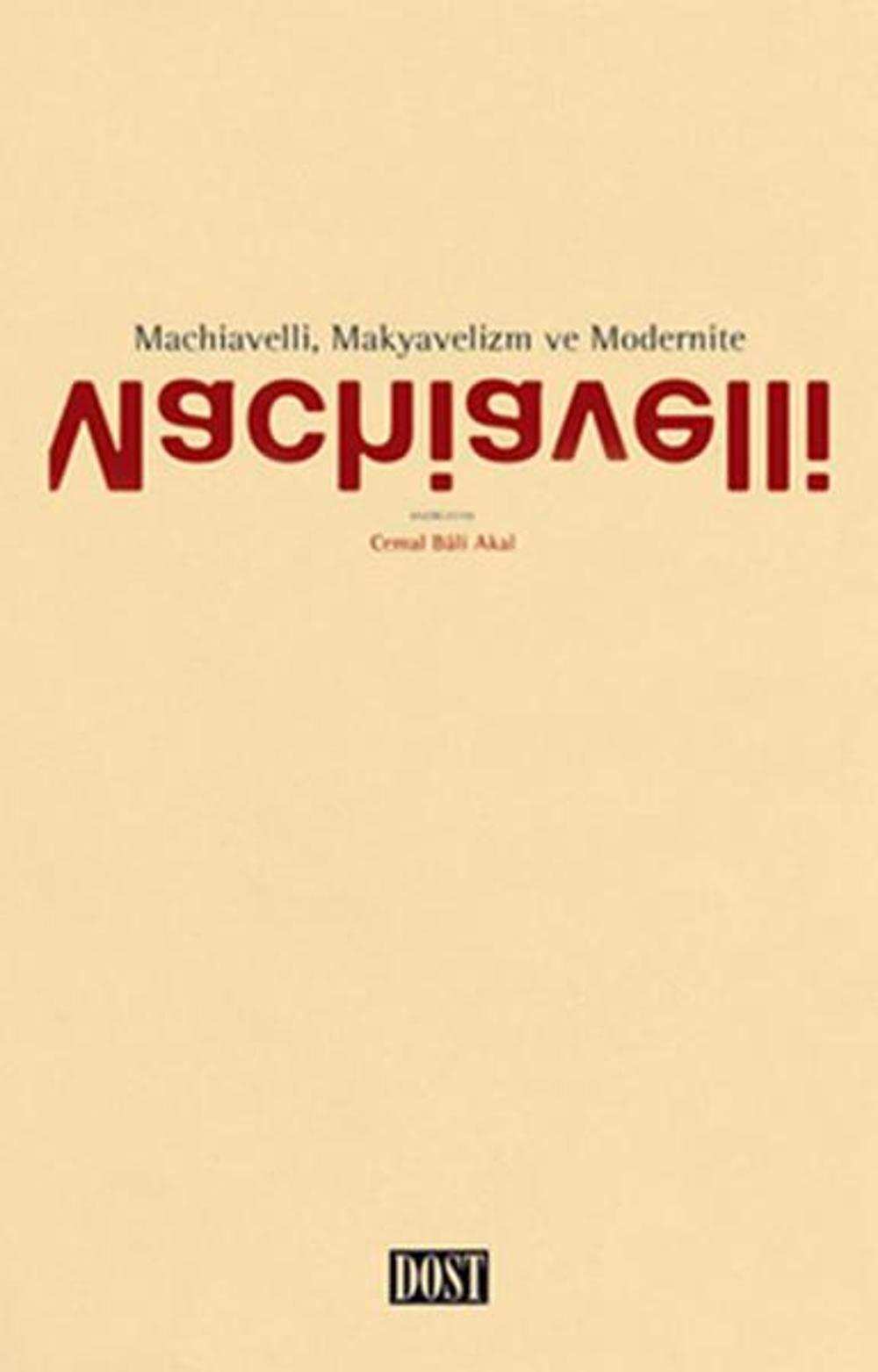 Machiavelli Makyavelizm ve Modernite | Dost Kitabevi