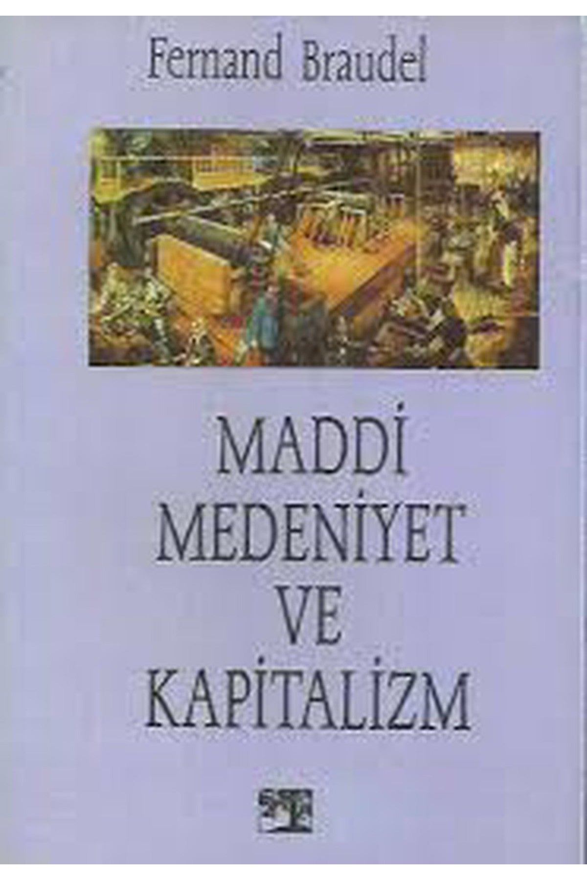 Maddi Medeniyet Ve Kapitalizm - Fernand Braudel / (1991 Basım Tarihi) kitap kapağı