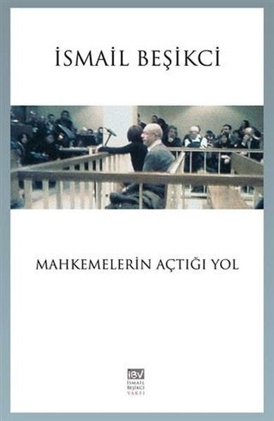 Mahkemelerin Açtığı Yol - İsmail Beşikci kitap kapağı