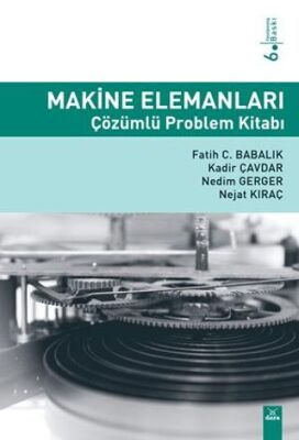 Makine Elemanları Çözümlü Problem Kitabı - Fatih C. Babalık kitap kapağı