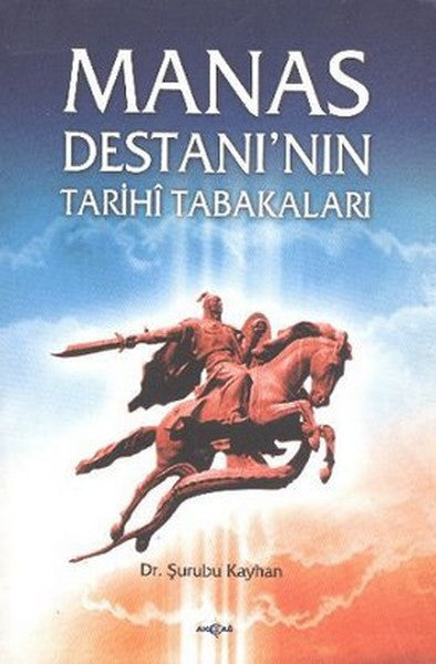 Manas Destanı'nın Tarih Tabakaları - Dr. Şurubu Kayhan kitap kapağı