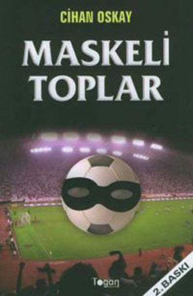 Togan Maskeli Toplar - Cihan Oskay kitap kapağı