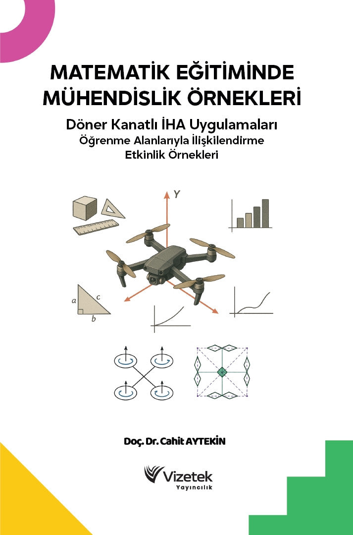 Matematik Eğitiminde Mühendislik Örnekleri Döner Kanatlı İHA Uygulamaları Öğrenme Alanlarıyla İlişki kitap kapağı