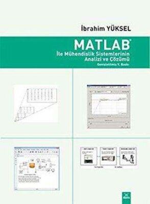 Matlab ile Mühendislik Sistemlerinin Analizi ve Çözümü - İbrahim Yüksel kitap kapağı