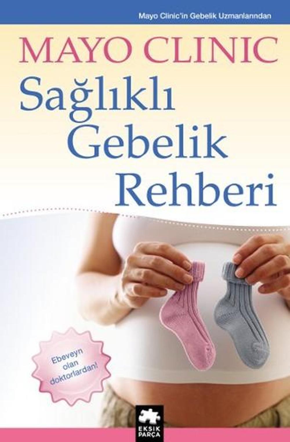 Mayo Clinic - Sağlıklı Gebelik Rehberi | Eksik Parça Yayınevi