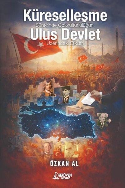 Küreselleşme Sürecinde Çok Kültürlülüğün Ulus Devlet Üzerindeki Etkileri | Serüven Yayınevi (İnce Kapak) - Resim 1