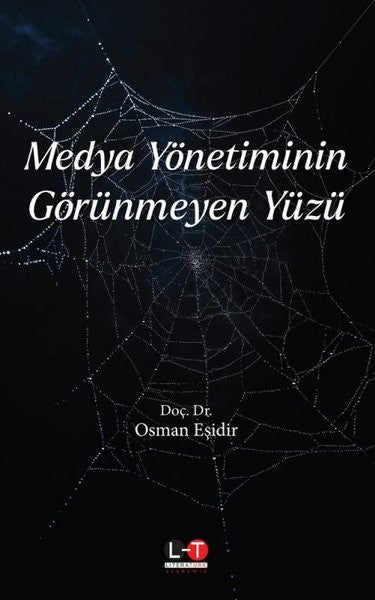 Medya Yönetiminin Görünmeyen Yüzü - Doç. Dr. Osman Eşidir kitap kapağı