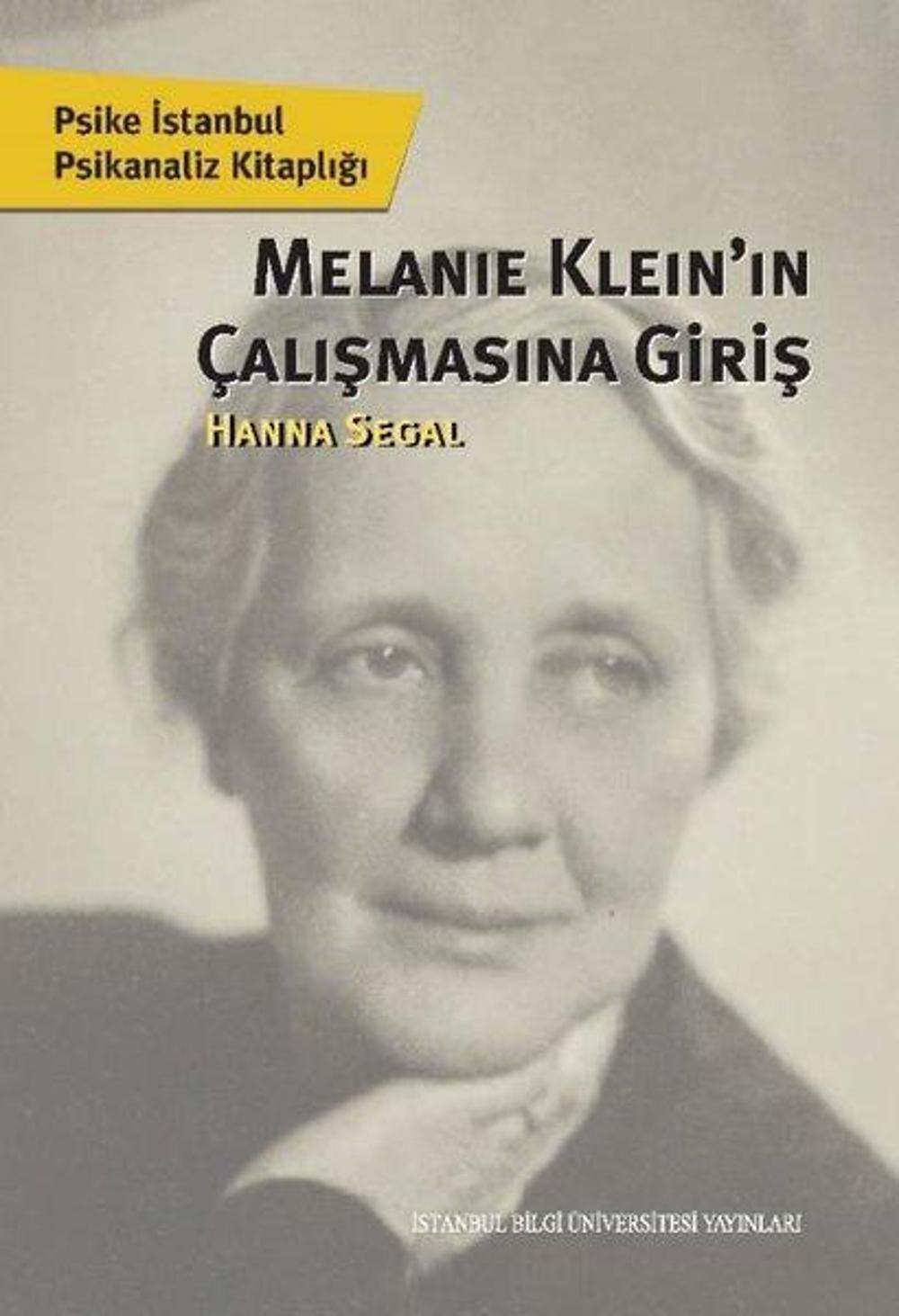 Melanie Klein'in Çalışmasına Giriş | İstanbul Bilgi Üniv.Yayınları
