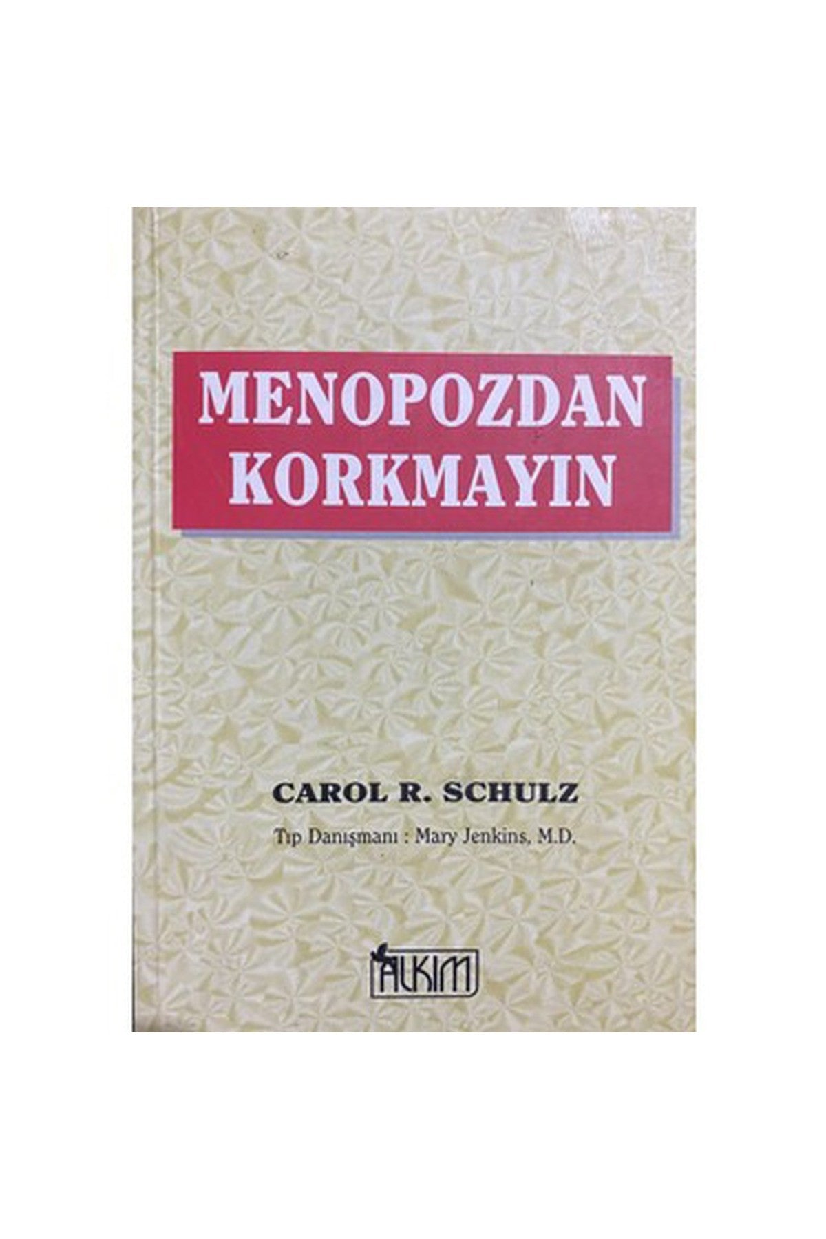 Menopozdan Korkmayın - Carol R. Schulz (1999 Basım) kitap kapağı