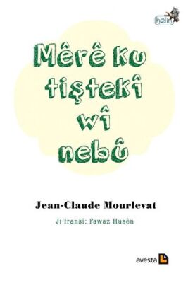 Mere Ku Tişteki Wi Nebu - Jean Claude Mourlevat kitap kapağı