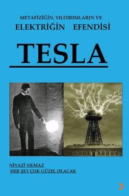 Metafiziğin, Yıldırımların ve Elektriğin Efendisi Tesla - Niyazi Yılmaz kitap kapağı