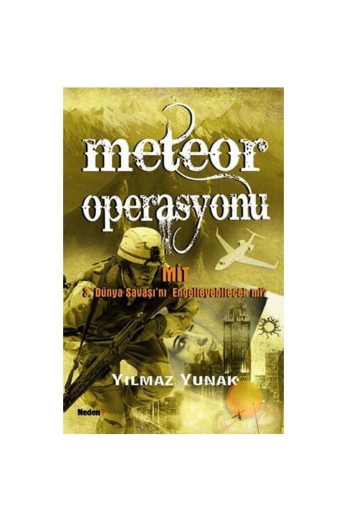 Meteor Operasyonu - Mit 3. Dünya Savaşı'Nı Engelleyebilecek Mi? - YILMAZ YUNAK kitap kapağı
