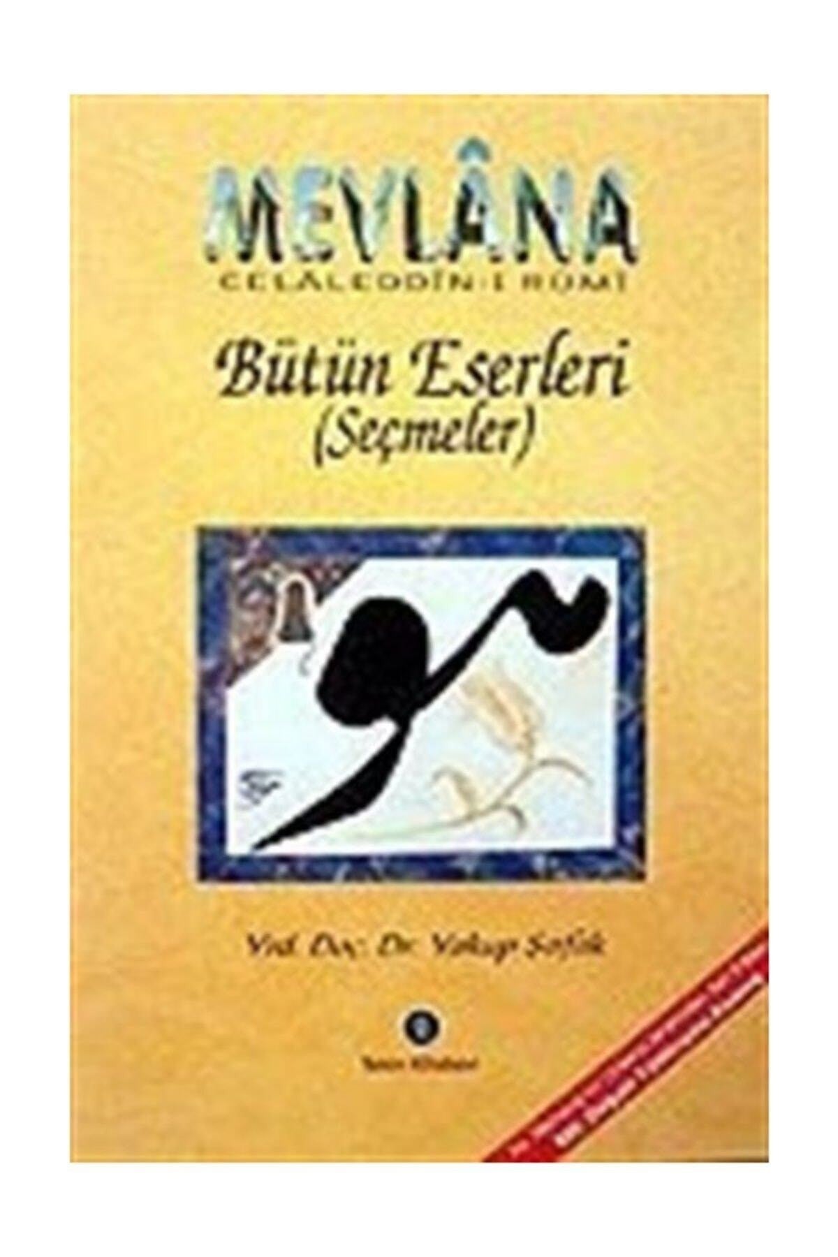 Mevlana (Ciltli) / Bütün Eserleri (Seçmeler) - Yakup Şafak kitap kapağı