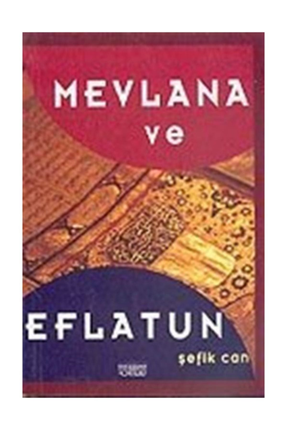 Mevlana Ve Eflatun - Şefik Can kitap kapağı