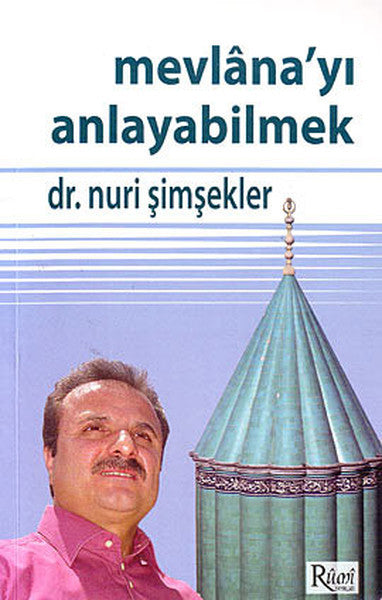Mevlana'yı Anlayabilmek - Nuri Şimşekler kitap kapağı