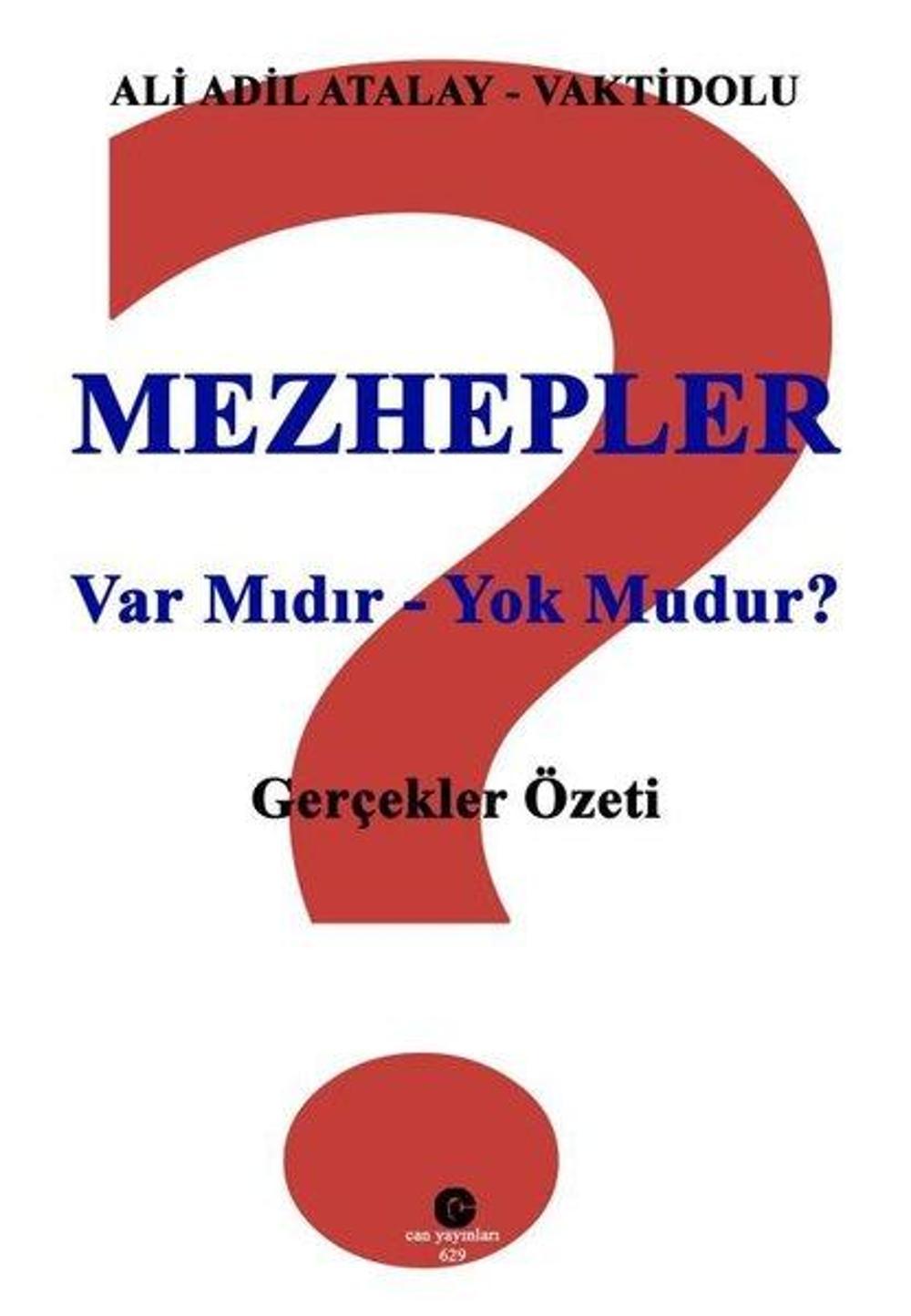 Mezhepler - Var mıdır - Yok mudur? | Can Yayınları (Ali Adil Atalay)