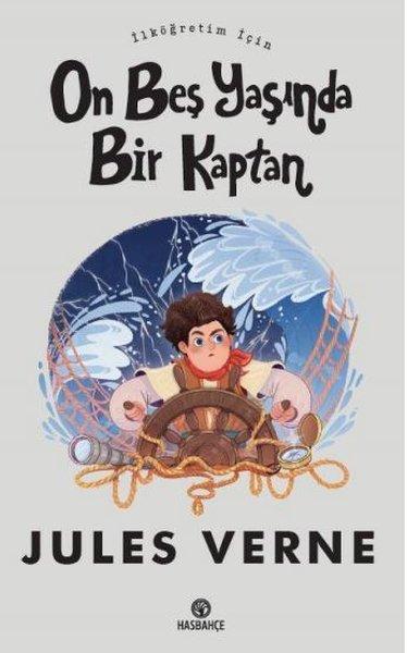 On Beş Yaşında Bir Kaptan - İlköğretim İçin | Hasbahçe (İnce Kapak) - Resim 1