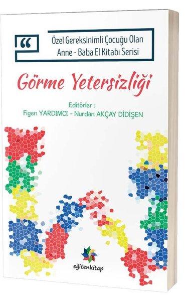 Görme Yetersizliği - Özel Gereksinimli Çocuğu Olan Anne Baba El Kitabı Serisi | Eğiten Kitap (İnce Kapak) - Resim 1