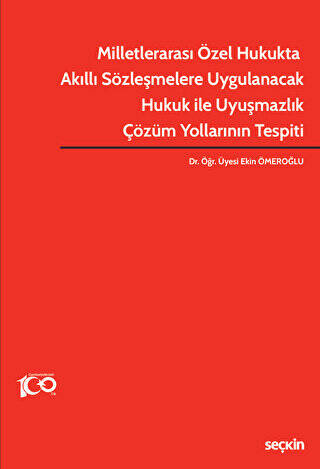 Milletlerarası Özel Hukukta Akıllı Sözleşmelere Uygulanacak Hukuk ile Uyuşmazlık Çözüm Yollarının Tespiti - Ekin Hacıbekiroğlu Ömeroğlu kitap kapağı