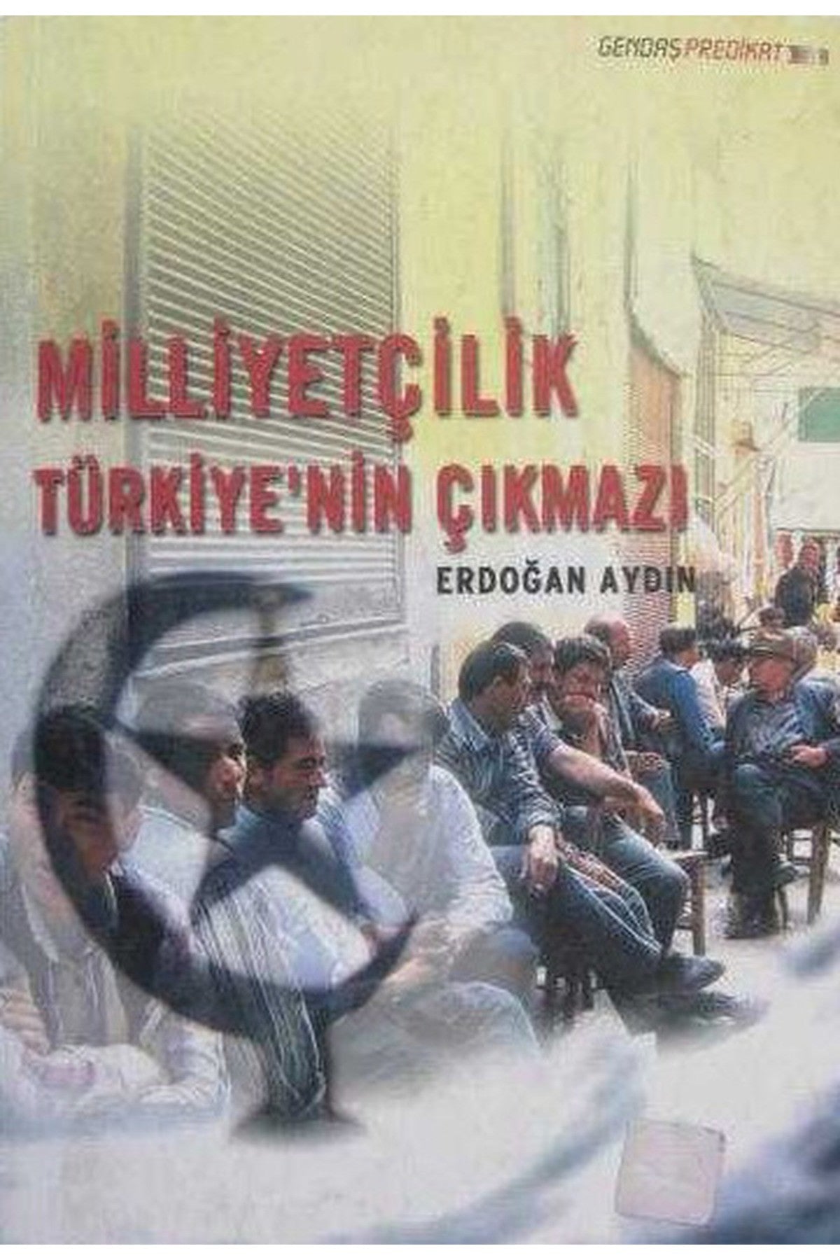 Milliyetçilik Türkiye'Nin Çıkmazı - Erdoğan Aydın (2002 Basım-Sıfır Kitap) - Erdoğan Aydın kitap kapağı