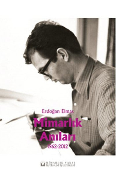 Mimarlık Anıları 1962 - 2012 - Erdoğan Elmas kitap kapağı