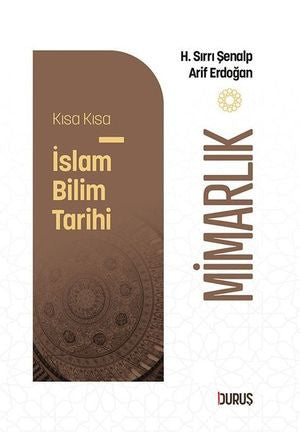 Mimarlık - Kısa Kısa İslam Bilim Tarihi - Ahmet Ağırakça kitap kapağı