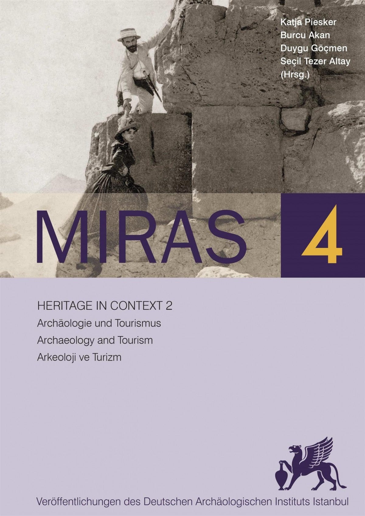 Ege Yayınları Miras 4 - Heritage in Context 2 Arkeoloji ve Turizm - Archaeology and Tourism - PIESKER, KATJA - BURCU AKAN, DUYGU GÖÇME kitap kapağı