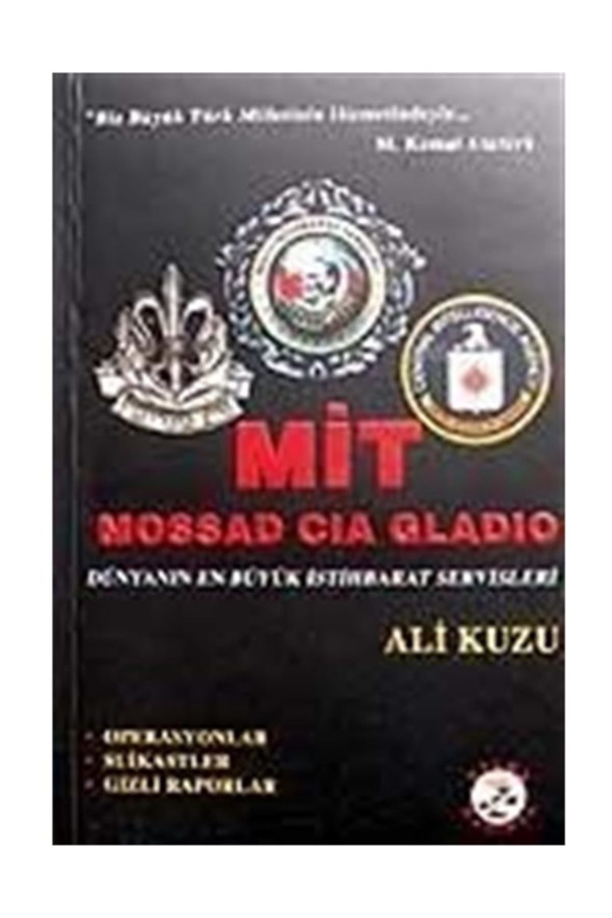 Mit - Mossad - Cıa - Gladıo / Dünyanın En Büyük Istihbarat Servisleri - Ali Kuzu kitap kapağı