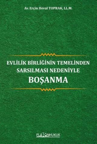 Evlilik Birliğinin Temelinden Sarsılması Nedeniyle Boşanma