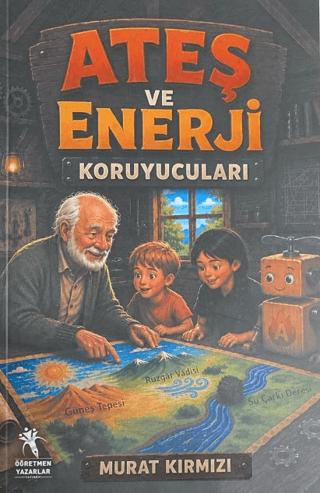 Ateş ve Enerji Koruyucuları | Öğretmen Yazarlar (Ciltsiz) - Resim 1